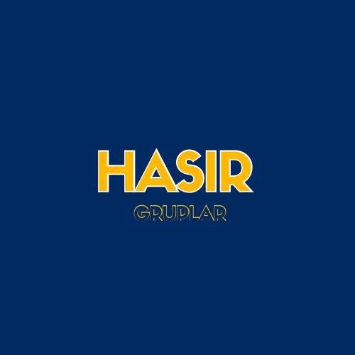 HASIR GRUPLAR